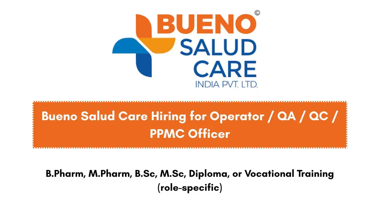 Bueno Salud Care Hiring for Operator / QA / QC / PPMC Officer