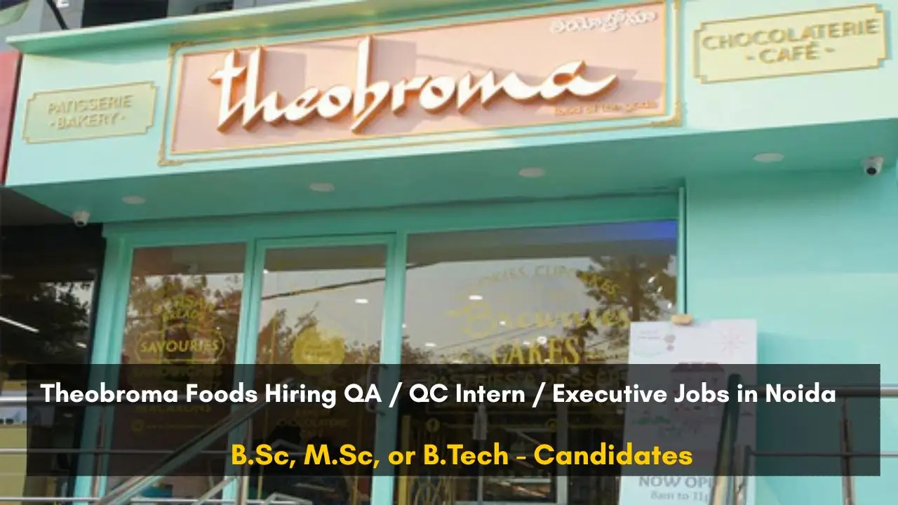 Theobroma Foods Hiring QA / QC Intern / Executive Jobs in Noida