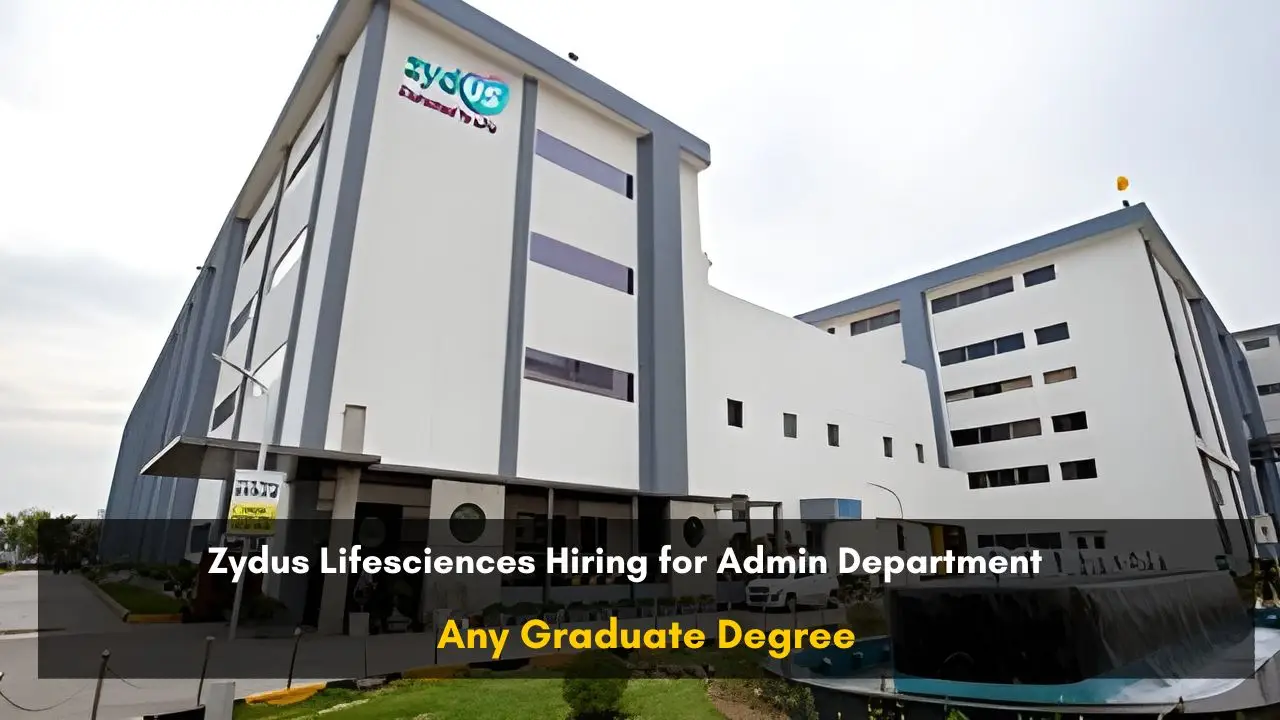 Zydus Lifesciences Hiring for Admin Department