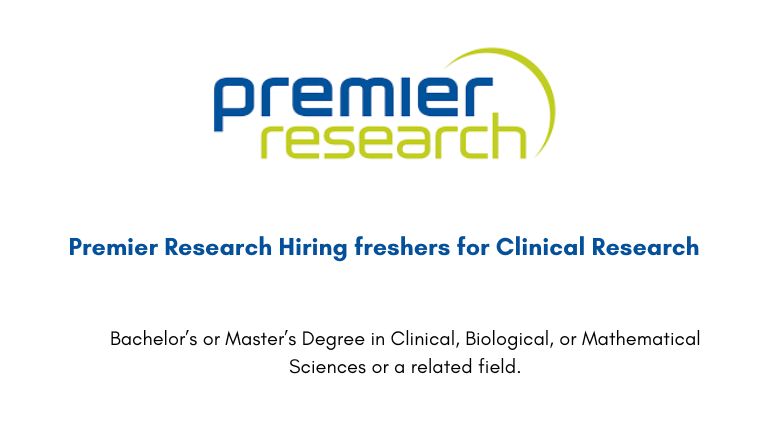 Premier Research Hiring freshers for Clinical Research