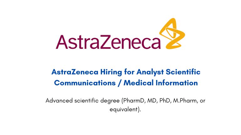 AstraZeneca Hiring for Analyst Scientific Communications / Medical Information