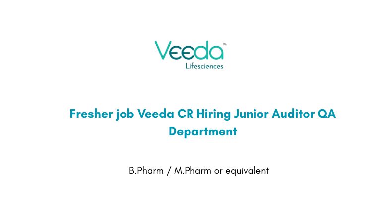 Fresher job Veeda CR Hiring Junior Auditor QA Department