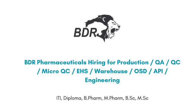 BDR Pharmaceuticals Hiring for Production / QA / QC / Micro QC / EHS / Warehouse / OSD / API / Engineering