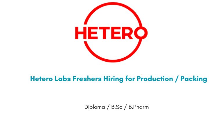 Hetero Labs Freshers Hiring for Production / Packing
