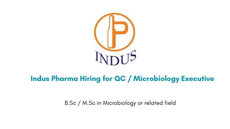 Indus Pharma Hiring for QC / Microbiology Executive