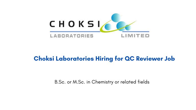 Choksi Laboratories Hiring for QC Reviewer Job