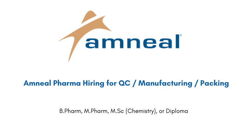 Amneal Pharma Hiring for QC / Manufacturing / Packing