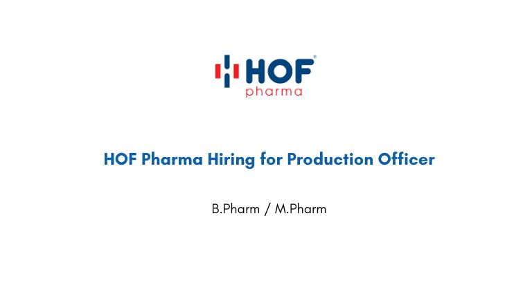 HOF Pharma Hiring for Production Officer