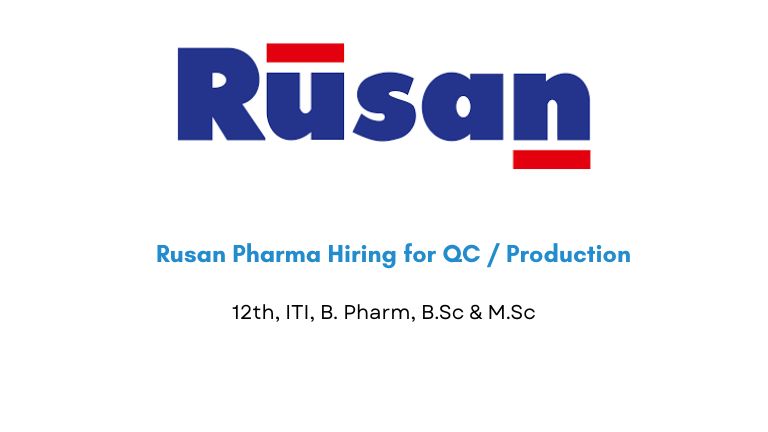 Rusan Pharma Hiring for QC / Production