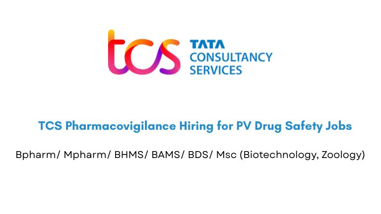 TCS Pharmacovigilance Hiring for PV Drug Safety Jobs