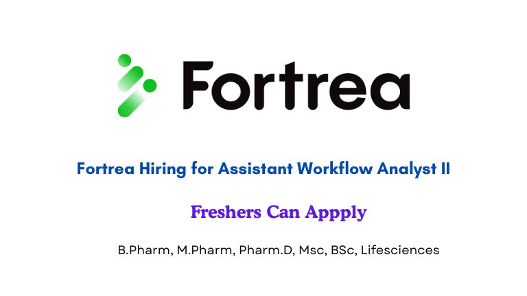 Fortrea Hiring for Assistant Workflow Analyst II