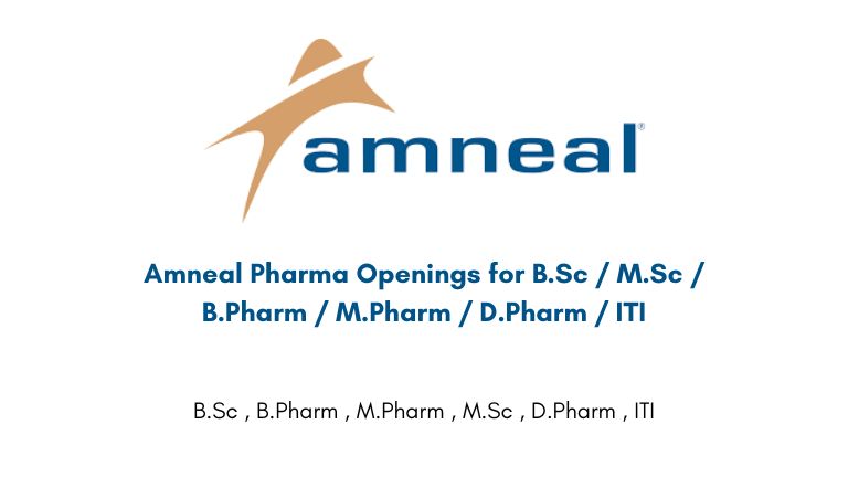 Amneal Pharma Openings for B.Sc / M.Sc / B.Pharm / M.Pharm / D.Pharm / ITI