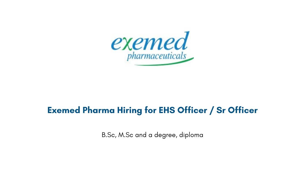 Exemed Pharma Hiring for EHS Officer / Sr Officer