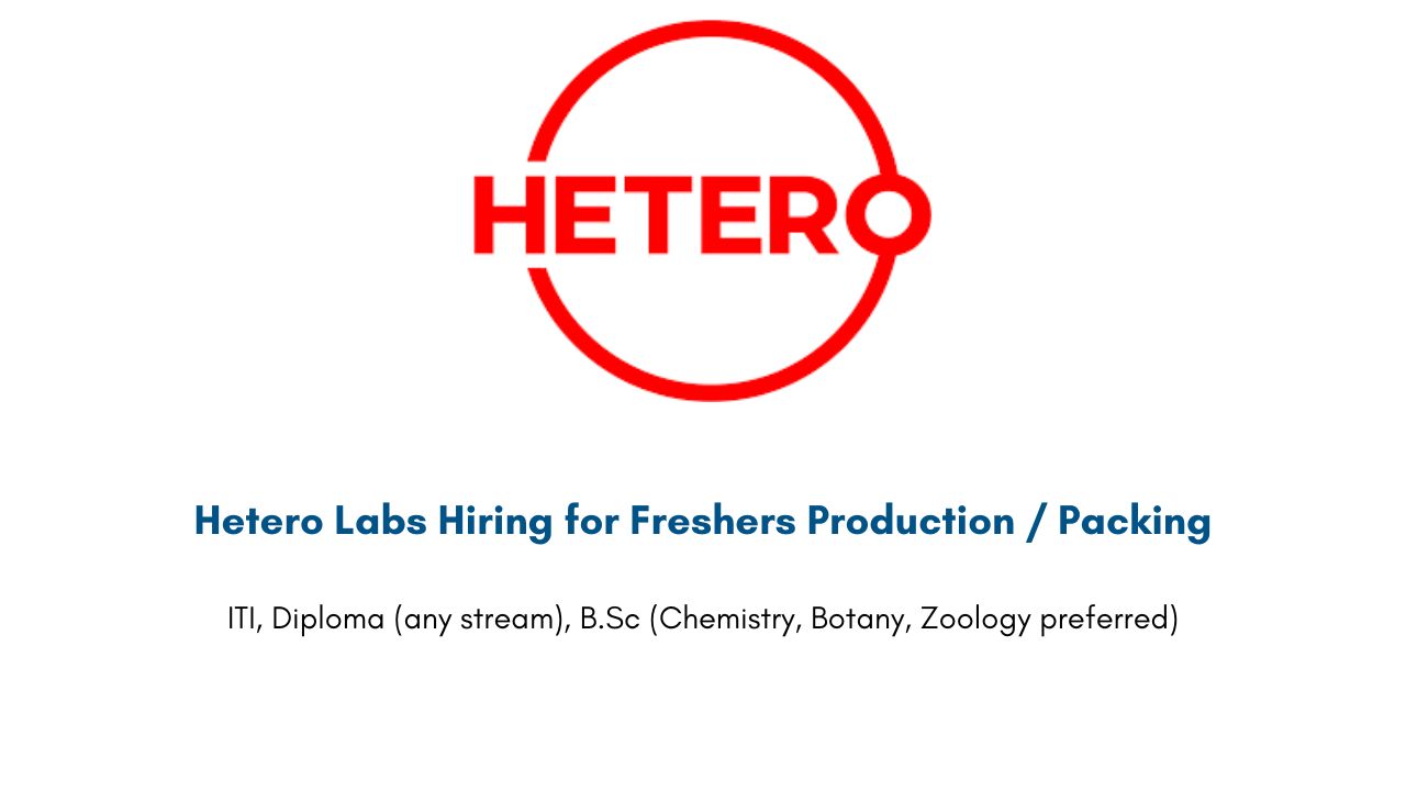 Hetero Labs Hiring for Freshers Production / Packing