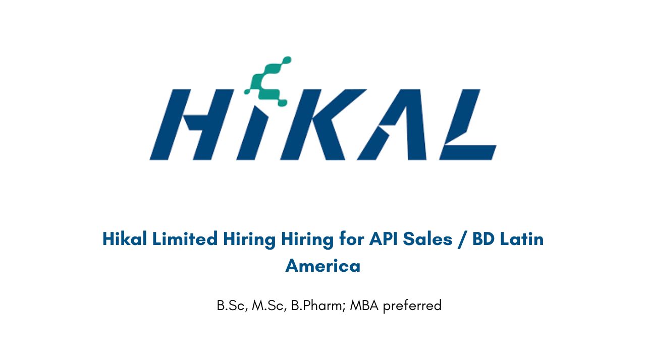 Hikal Limited Hiring Hiring for API Sales / BD Latin America