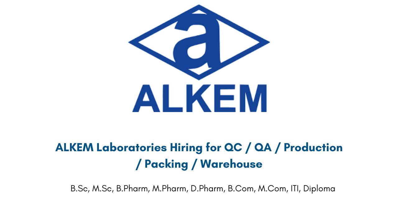 ALKEM Laboratories Hiring for QC / QA / Production / Packing / Warehouse