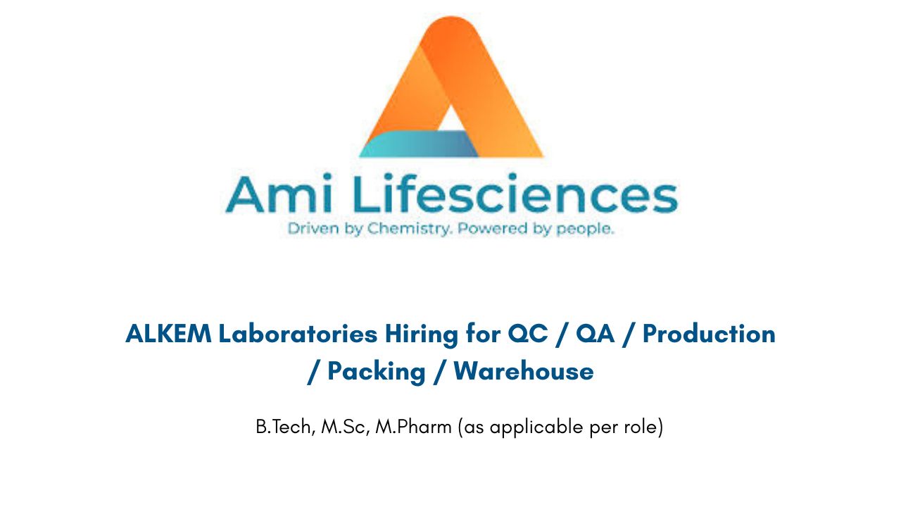 Ami Lifesciences Hiring for Production / Engineering / QC
