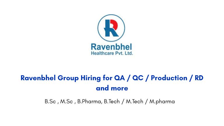 Ravenbhel Group Hiring for QA / QC / Production / RD and more
