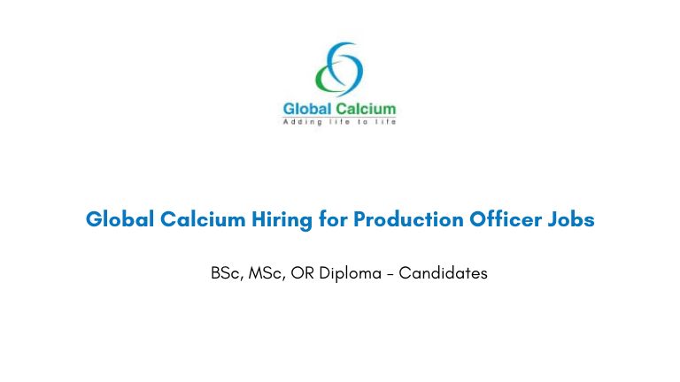 Global Calcium Hiring for Production Officer Jobs
