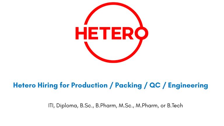 Hetero Hiring for Production / Packing / QC / Engineering