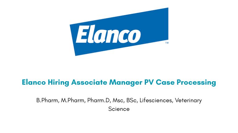 Elanco Hiring Associate Manager PV Case Processing