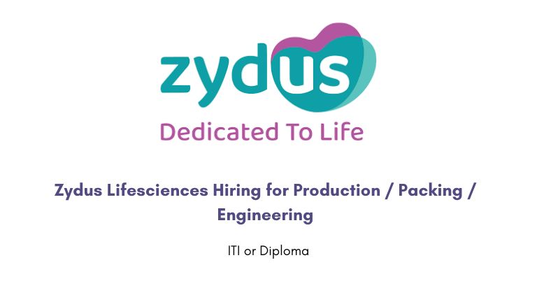 Zydus Lifesciences Hiring for Production / Packing / Engineering