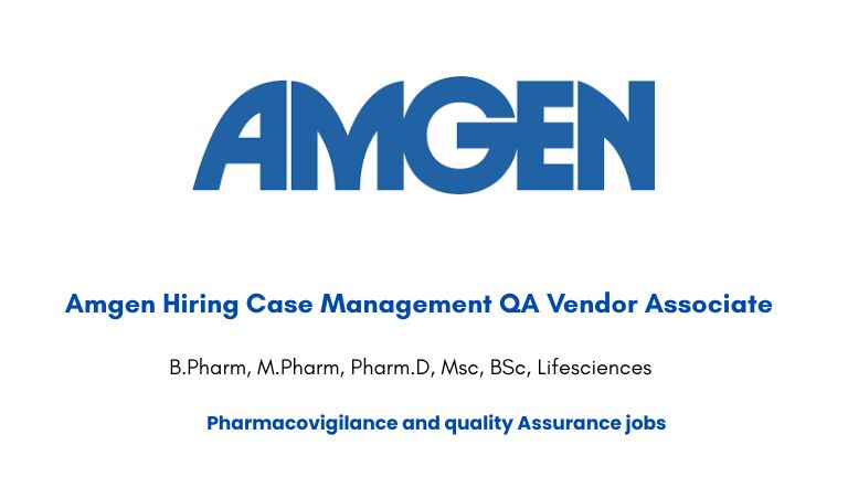 Amgen Hiring Case Management QA Vendor Associate