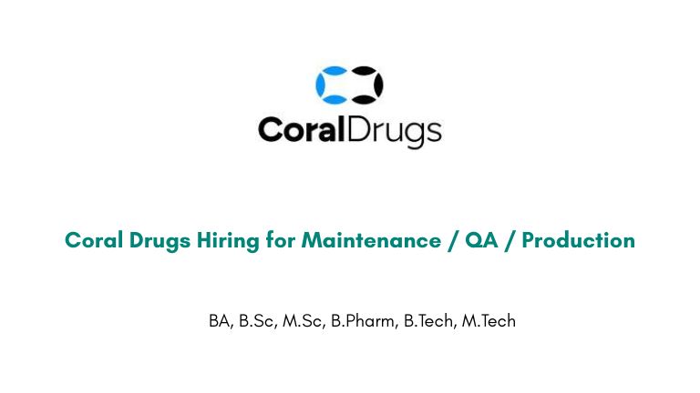 Coral Drugs Hiring for Maintenance / QA / Production