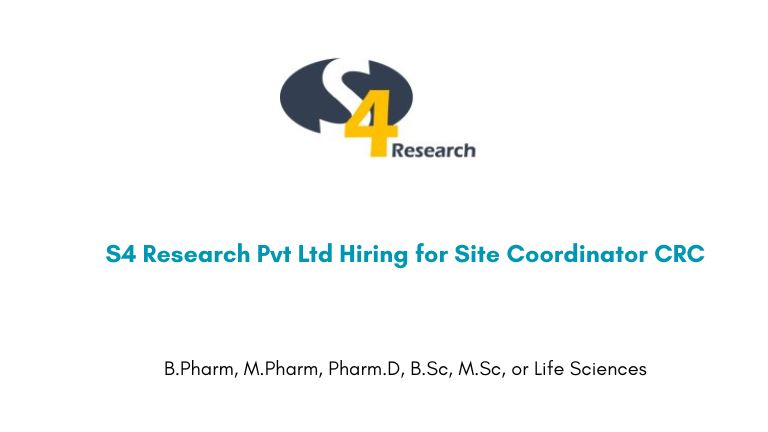S4 Research Pvt Ltd Hiring for Site Coordinator CRC
