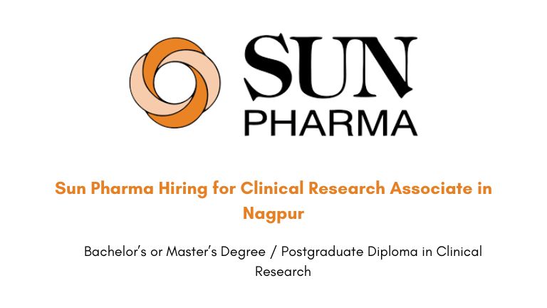 Sun Pharma Hiring for Clinical Research Associate in Nagpur