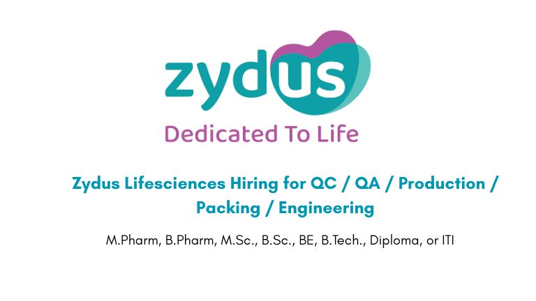 Zydus Lifesciences Hiring for QC / QA / Production / Packing / Engineering