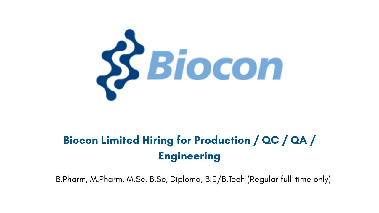 Biocon Limited Hiring for Production / QC / QA / Engineering