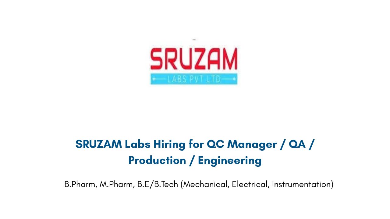 SRUZAM Labs Hiring for QC Manager / QA / Production / Engineering