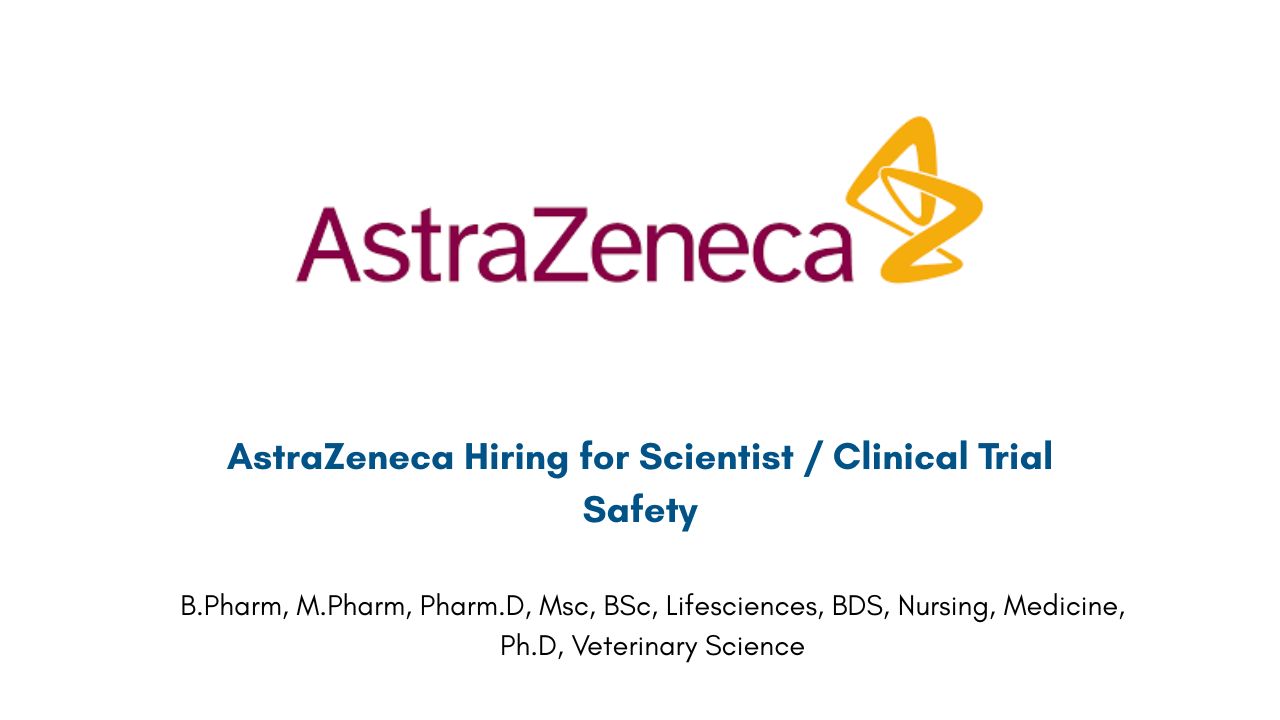 AstraZeneca Hiring for Scientist / Clinical Trial Safety