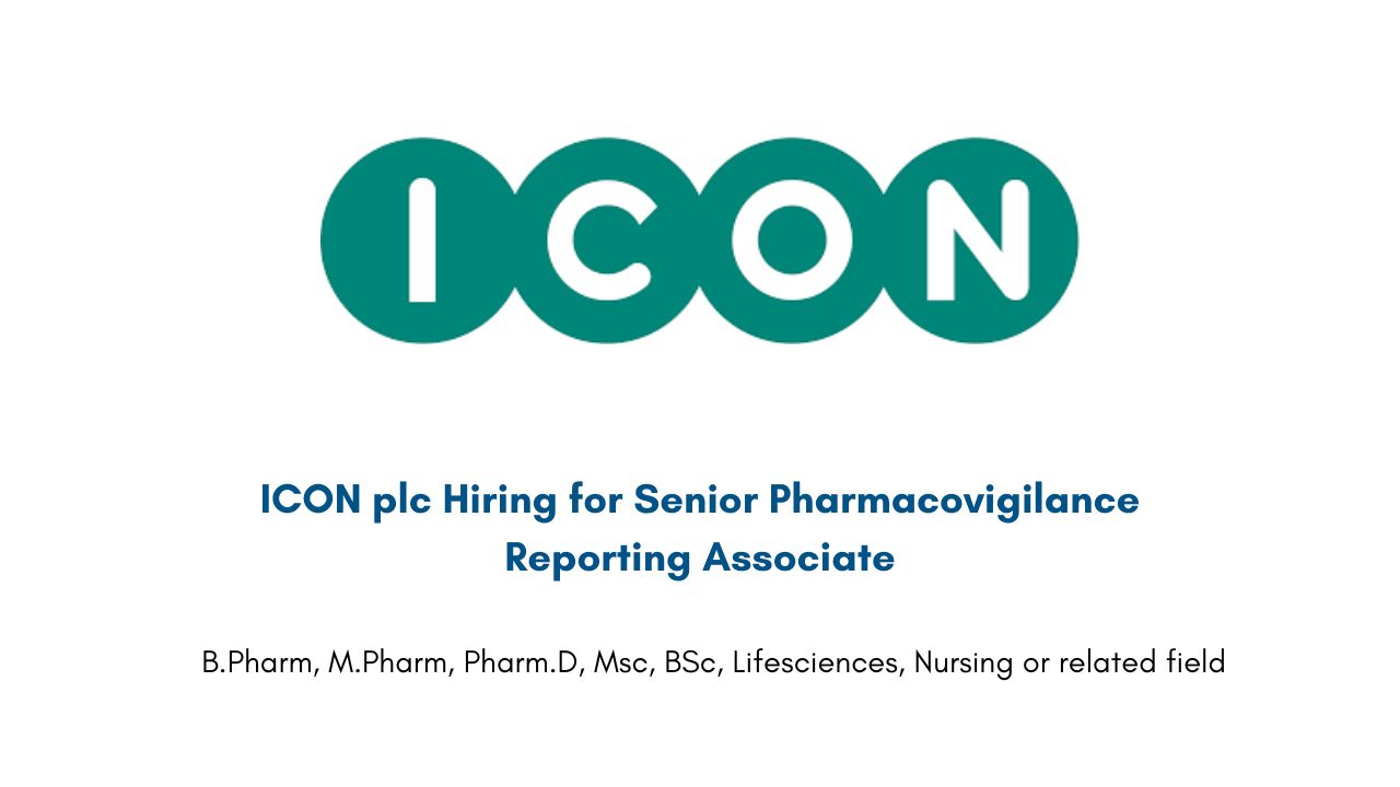 ICON plc Hiring for Senior Pharmacovigilance Reporting Associate