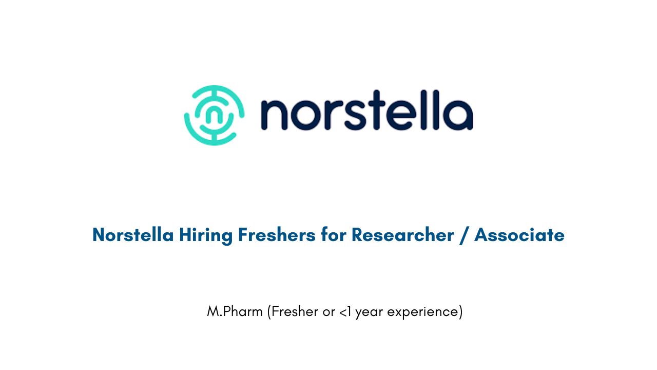 Norstella Hiring Freshers for Researcher / Associate
