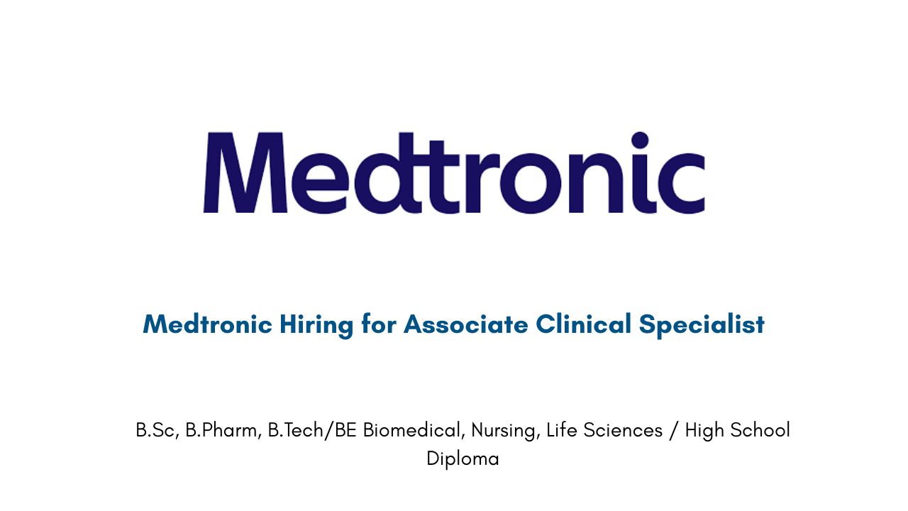 Medtronic Hiring for Associate Clinical Specialist