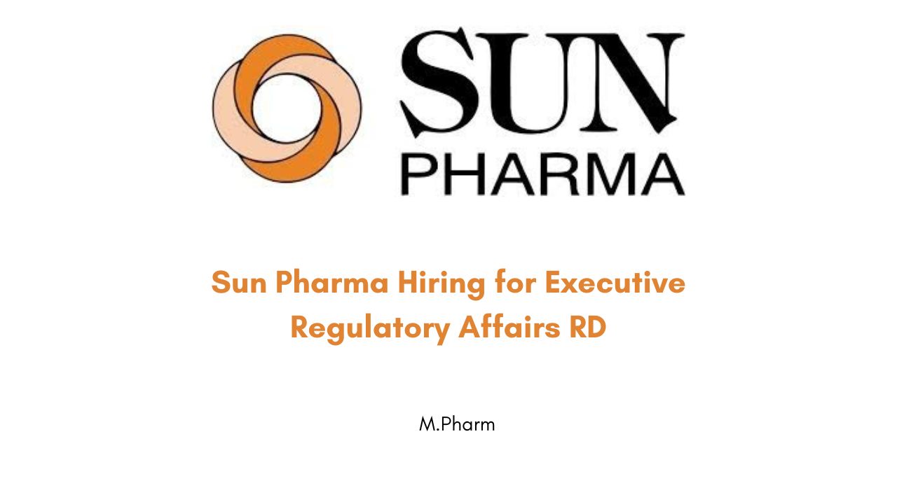 Sun Pharma Hiring for Executive Regulatory Affairs RD