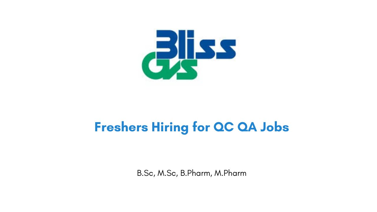 Bliss GVS Pharma Freshers Hiring for QC QA Jobs