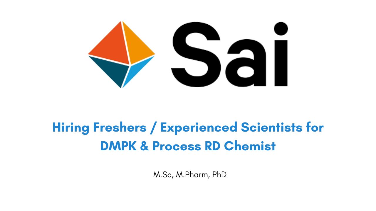 Sai Life Sciences Hiring Freshers / Experienced Scientists for DMPK & Process RD Chemist