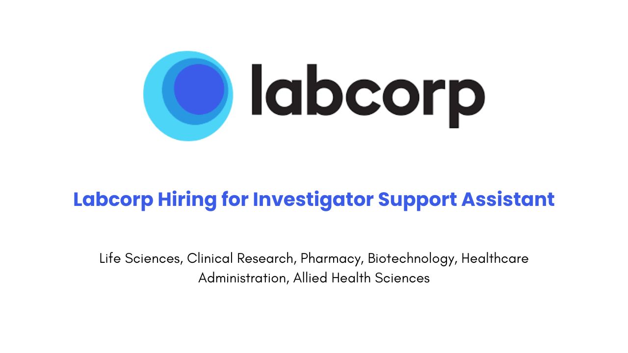 Labcorp Hiring for Investigator Support Assistant
