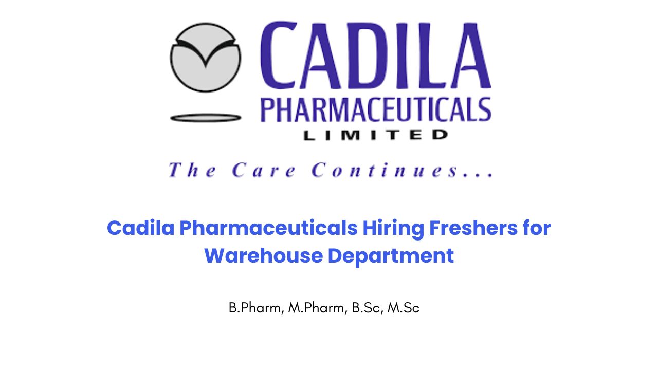 Cadila Pharmaceuticals Hiring Freshers for Warehouse Department
