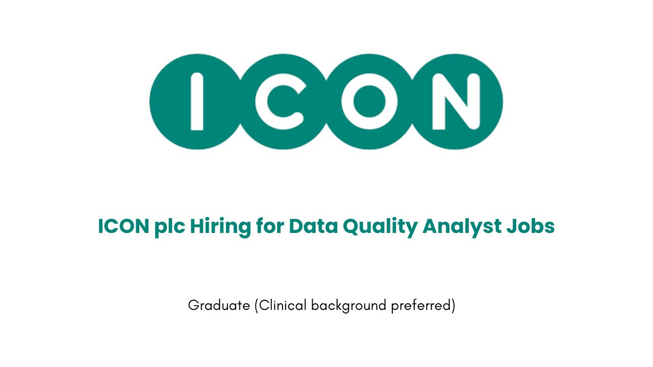 ICON plc Hiring for Data Quality Analyst Jobs