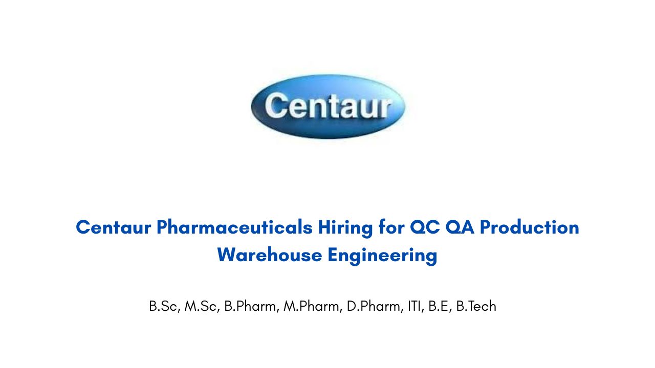 Centaur Pharmaceuticals Hiring for QC QA Production Warehouse Engineering