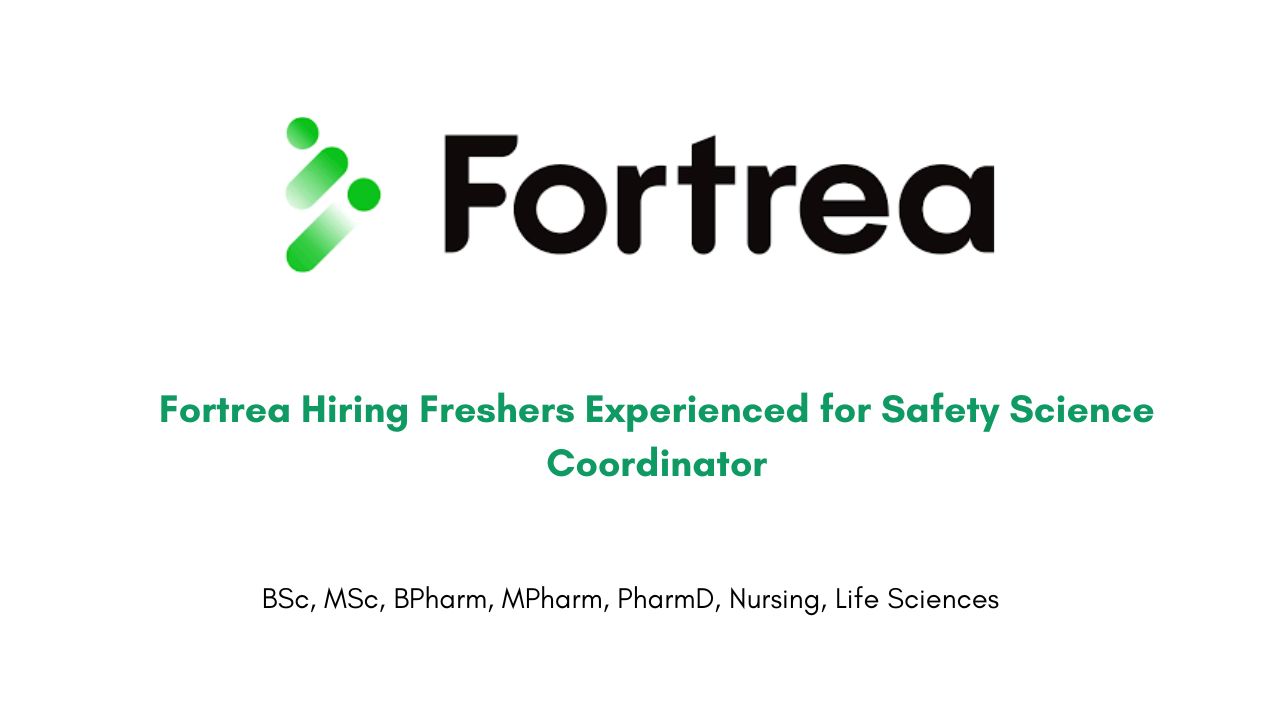 Fortrea Hiring Freshers Experienced for Safety Science Coordinator