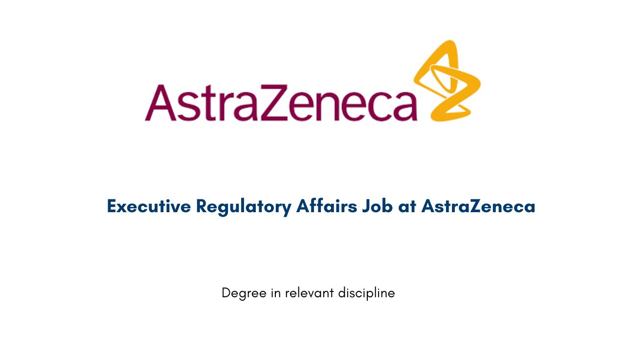 Executive Regulatory Affairs Job at AstraZeneca