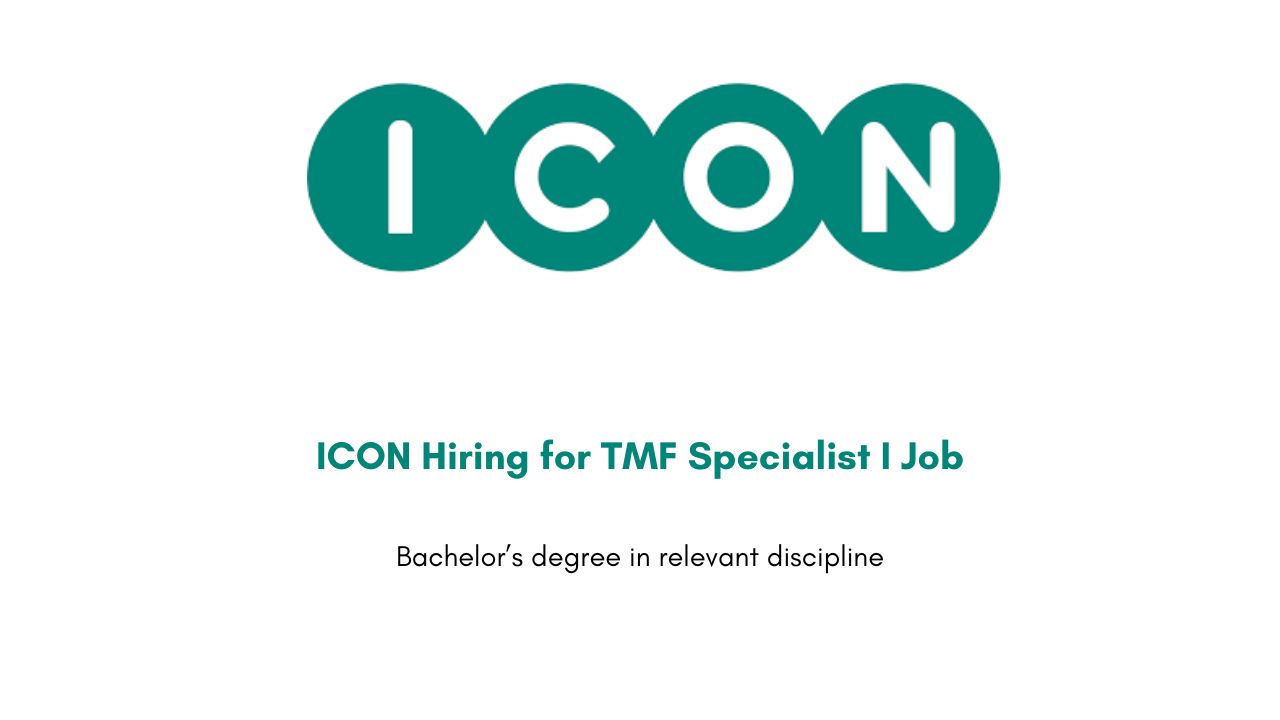 ICON Hiring for TMF Specialist I Job
