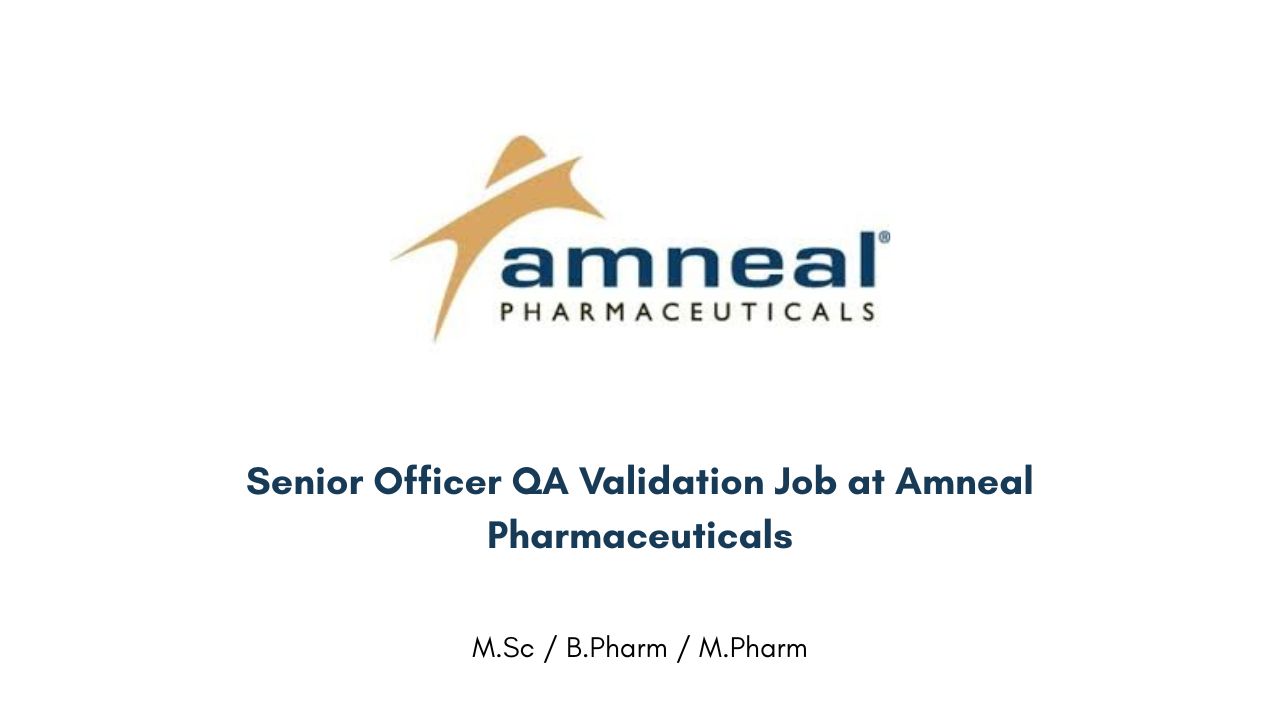 Senior Officer QA Validation Job at Amneal Pharmaceuticals
