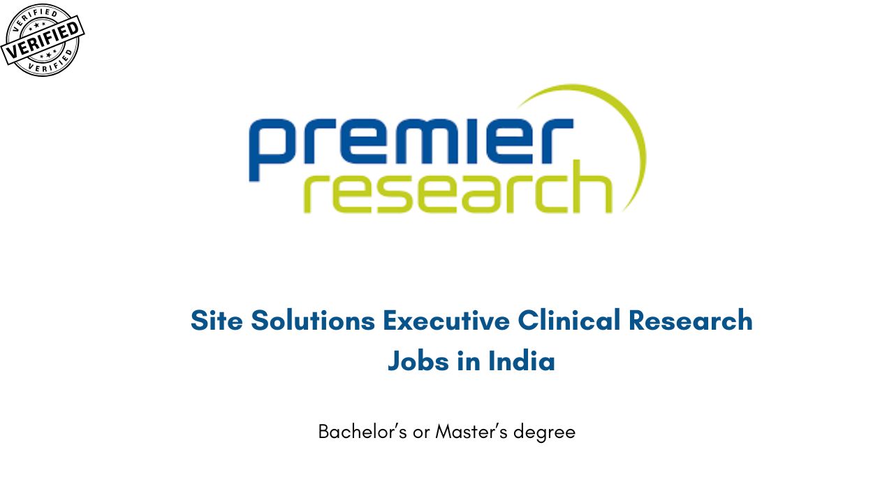 Site Solutions Executive Clinical Research Jobs in India