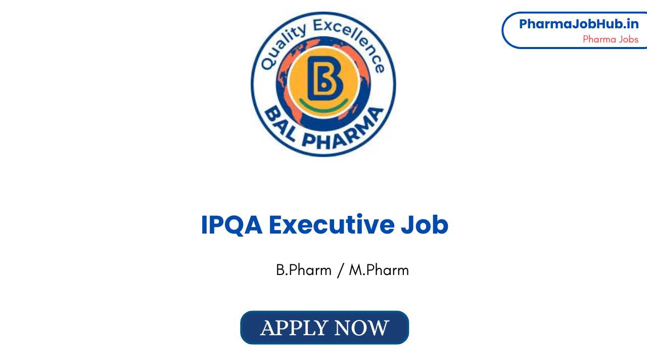 IPQA Executive Job at Bal Pharma